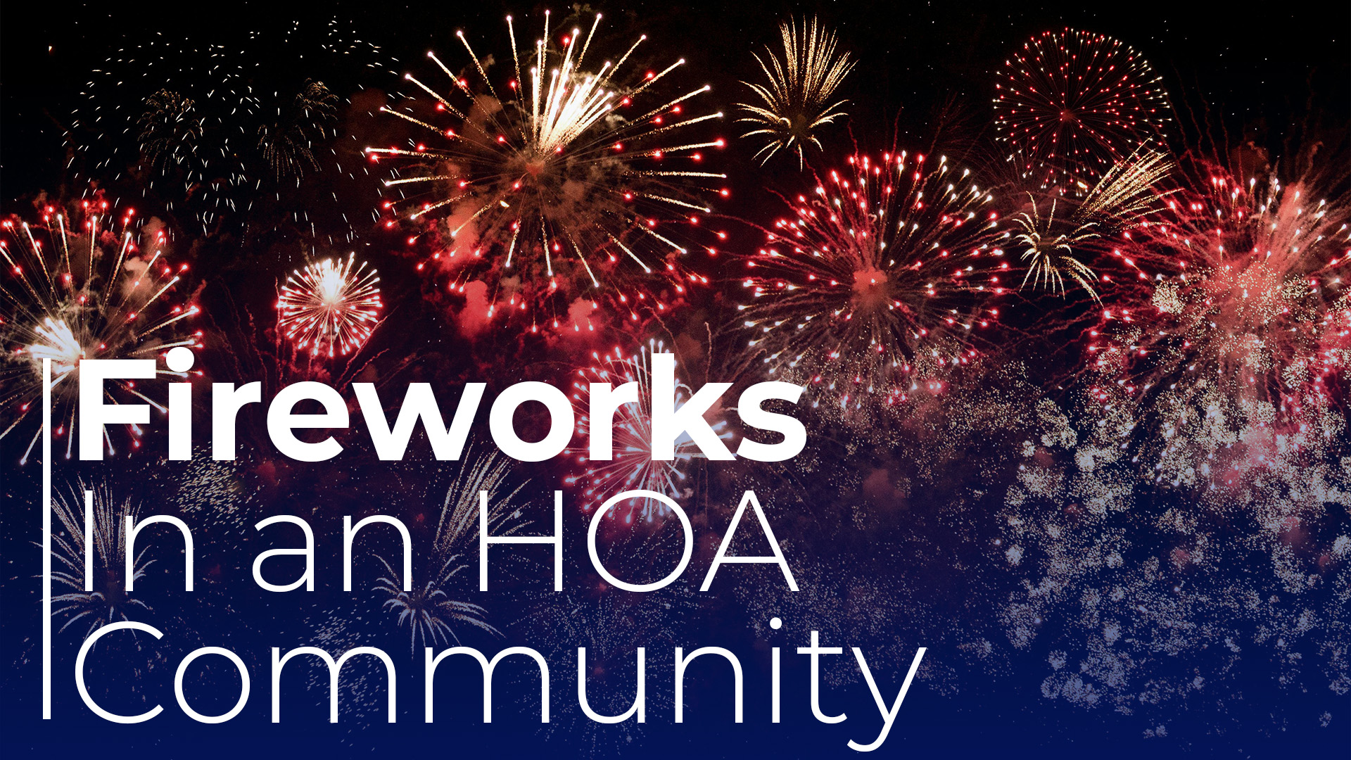 Fireworks in an HOA Community